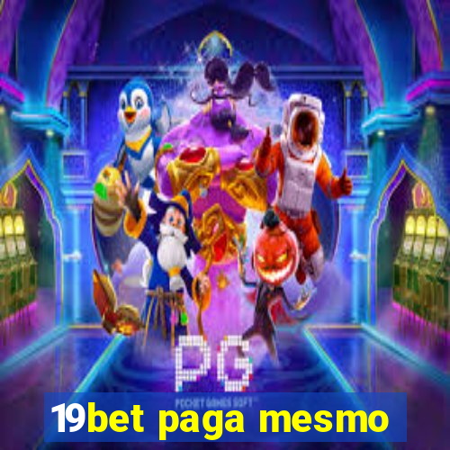 19bet paga mesmo